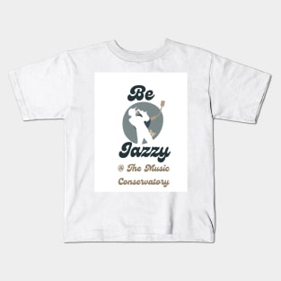 Be Jazzy At The Music Conservatory Kids T-Shirt